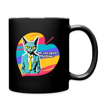 Sarcastic Cat: Oh, You Again… Thrilling - Full Color Mug - black - Right