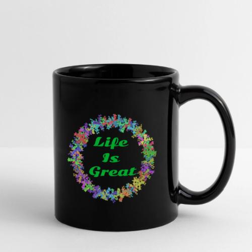 Life Is Great – Positive attitude - Full Color Mug