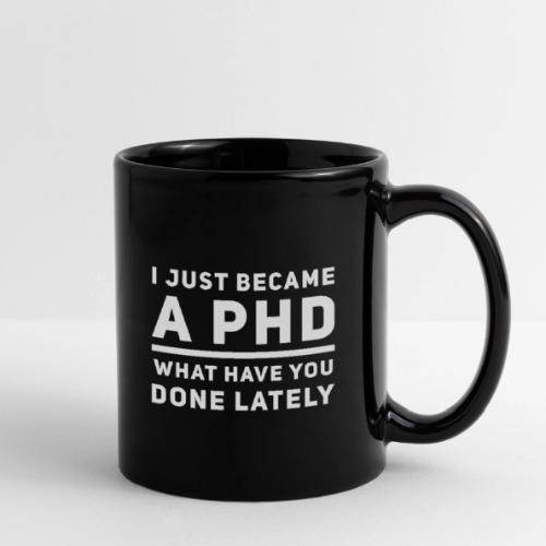 I Just Became a PHD - Full Color Mug