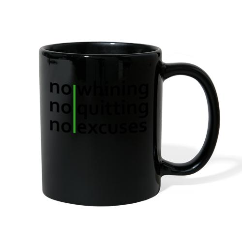 No Whining | No Quitting | No Excuses - Full Color Mug