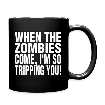 When Zombies Come I'm So Tripping Tshirt - Full Color Mug - black - Right