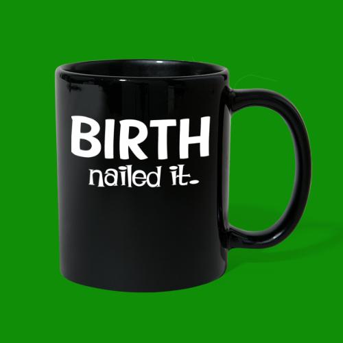BIrth. Nailed It - Full Color Mug