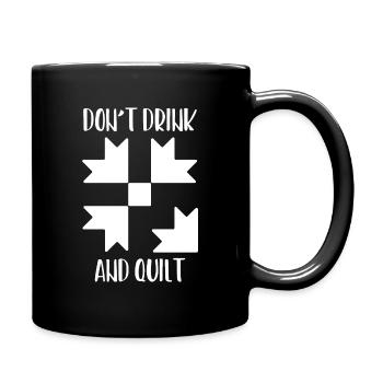 Don't Drink & Quilt Sewing Funny Quilting Gift - Full Color Mug - black - Right