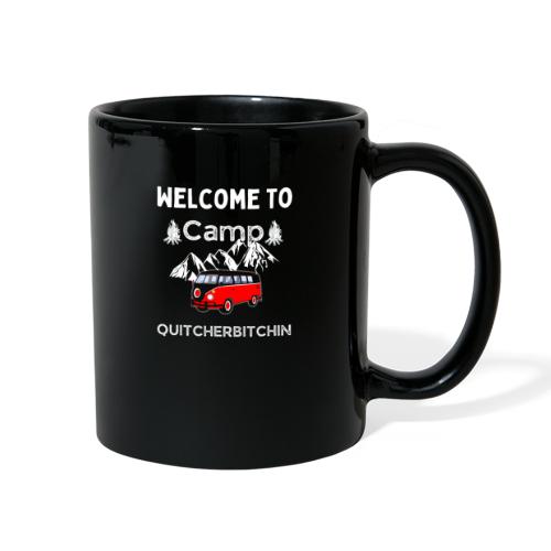 Welcome To Camp Quitcherbitchin Hiking & Camping - Full Color Mug