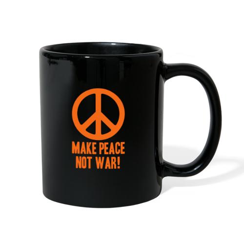 Make Peace Not War! - Full Color Mug