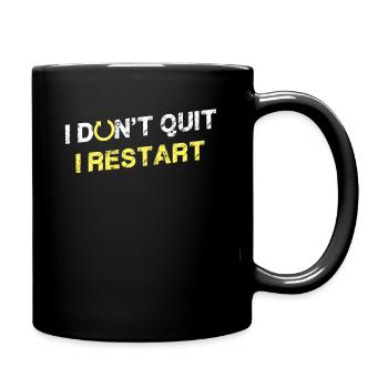 I don't quit - I restart - Full Color Mug - black - Right