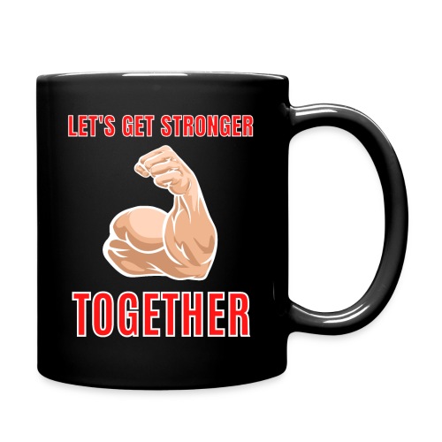 Let's Get Stronger Together Big Bodybuilder Bicep - Full Color Mug