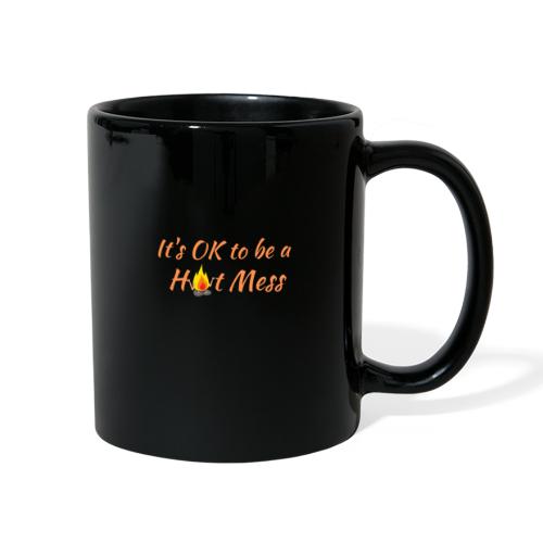 It's OK to be a Hot Mess - Full Color Mug
