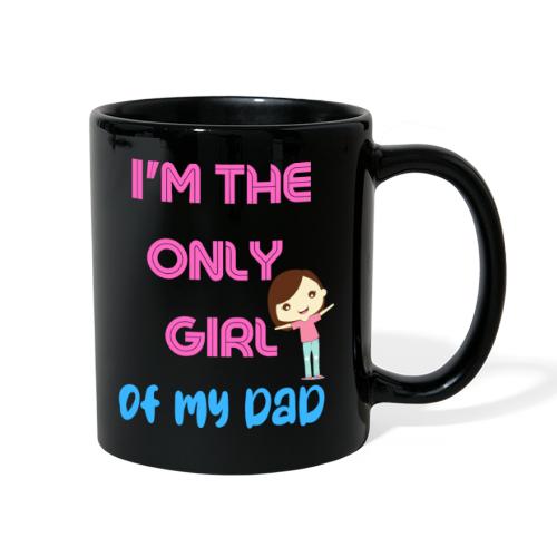 I'm The Girl Of My dad | Girl Shirt Gift - Full Color Mug