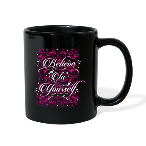 Believe in yourself - Full Color Mug