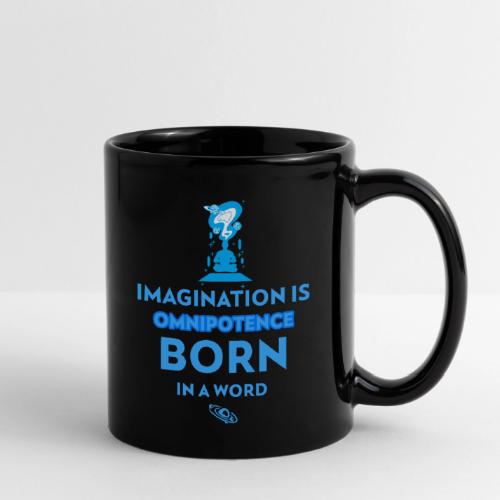 Imagination Is Omnipotence - Full Color Mug