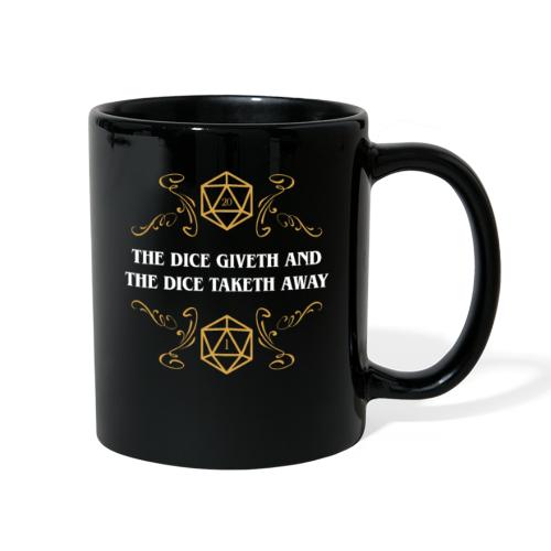 The Dice Giveth and The Dice Taketh Away - Full Color Mug