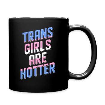 Trans Girls Are Hotter Transgender Trans Women - Full Color Mug - black - Right