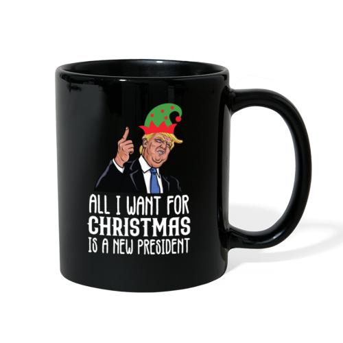 All I Want For Christmas Is A New President Gift - Full Color Mug