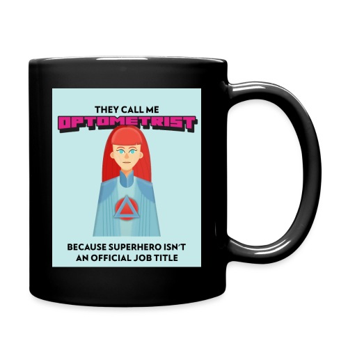 Optometrist... because Super Hero isn't a Job - Full Color Mug