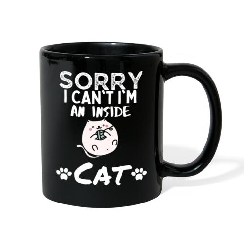 Sorry I Can't I'm An Inside Cat Funny Tshirt - Full Color Mug