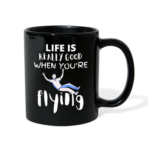 Life Is Really Good When You're Flying Funny - Full Color Mug