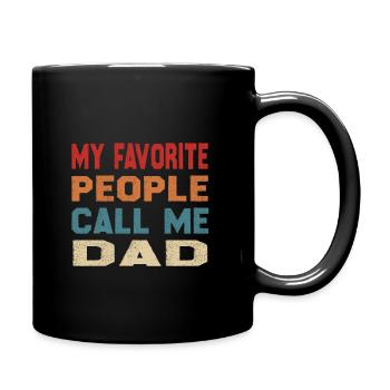 My Favorite People Call Me Dad Funny Father's Day - Full Color Mug - black - Right