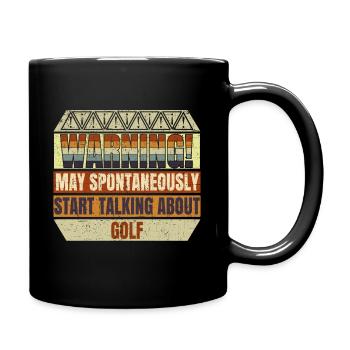 Golf Warning : May Spontaneously Start Talking Abo - Full Color Mug - black - Right