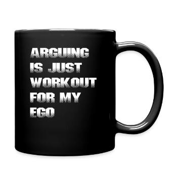 arguing is just workout for my ego - Full Color Mug - black - Right