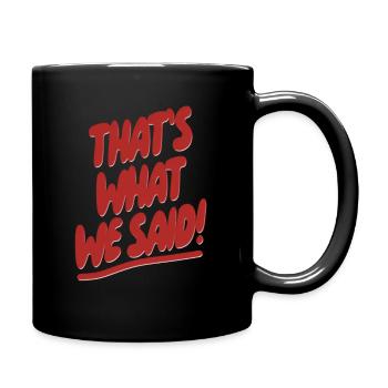 what we said merch - Full Color Mug - black - Right