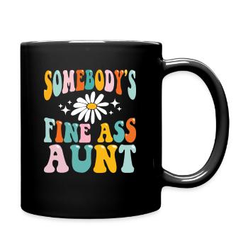 Somebody's Fine Ass Aunt - Full Color Mug - black - Right
