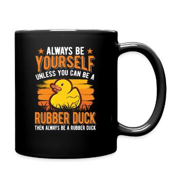Always Be Yourself Unless You Can A Rubber Duck - Full Color Mug - black - Right