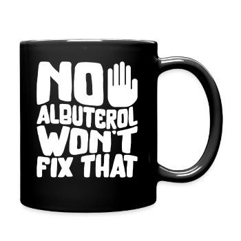 Respiratory Therapist Shirt, No Albuterol Won't - Full Color Mug - black - Right