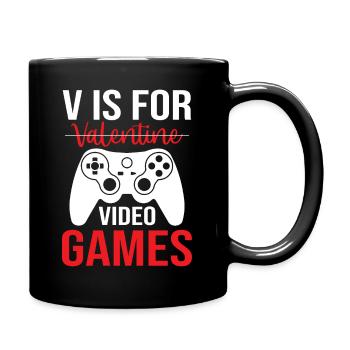 V isn't for valentine V is for Video Games. - Full Color Mug - black - Right