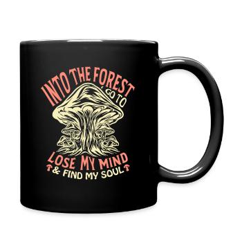 Into The Forest I Go To Lose My Mind And Find My S - Full Color Mug - black - Right