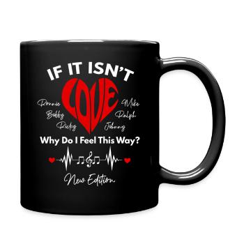 If It Isn'T Love Ronnie Bobby Ricky Mike Ralph And - Full Color Mug - black - Right