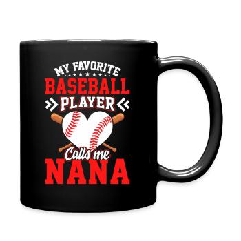 Fun My Favorite Baseball Player Calls Me Nana - Full Color Mug - black - Right