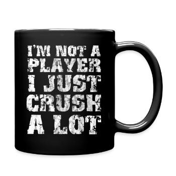 I'M Not A Player I Just Crush A Lot Distressed - Full Color Mug - black - Right