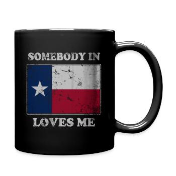 Somebody In Texas Loves Me Texan - Full Color Mug - black - Right