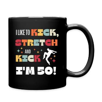 I Like To Kick Stretch And Kick I'M - Full Color Mug - black - Right