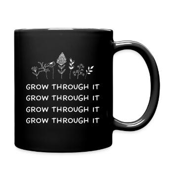 Grow Through It Motivational Phrase - Full Color Mug - black - Right