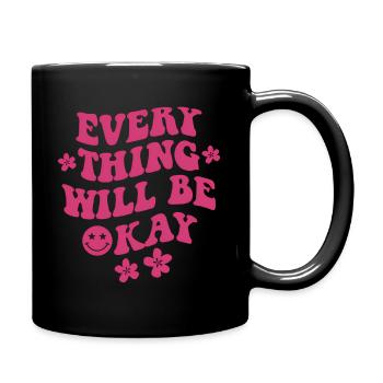 Everything Will Be Okay Positive Quote With Words - Full Color Mug - black - Right