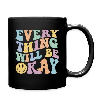 Everything Will Be Okay Positive Quote With Words - Full Color Mug - black - Right