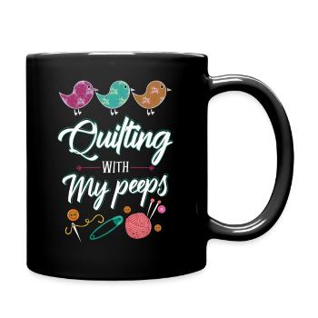 Quilting Quilting With My Peeps - Full Color Mug - black - Right