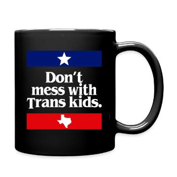 Don'T Mess With Trans Texas Protect Trans - Full Color Mug - black - Right