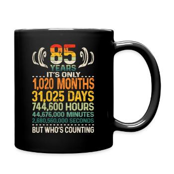85 Years 1020 Months 31025 Days Who's Counting 85t - Full Color Mug - black - Right
