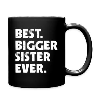 Best Bigger Sister Ever For Bigger Sister Best Sis - Full Color Mug - black - Right