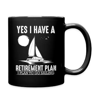 Yes I Have A Retiret Plan Go Sailing - Full Color Mug - black - Right