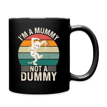 I'm A Mummy Not A Dummy - Funny Mummy - Full Color Mug - black - Right
