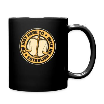 I'm Just Here To Establish An Alibi Legal Counsel - Full Color Mug - black - Right