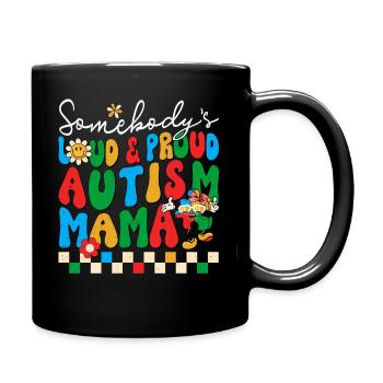 Somebody's Loud & Proud Autism Mama - Full Color Mug - black - Right