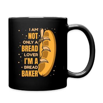 Not Only A Bread Lover Bread Maker Bread Dough - Full Color Mug - black - Right