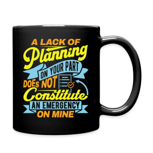 A lack of planning - Full Color Mug