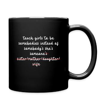 teach girls to be somebodies instead of somebody's - Full Color Mug - black - Right