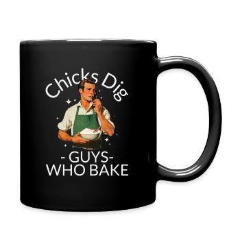 Chicks dig guys who bake T-shirt, sourdough baker - Full Color Mug - black - Right